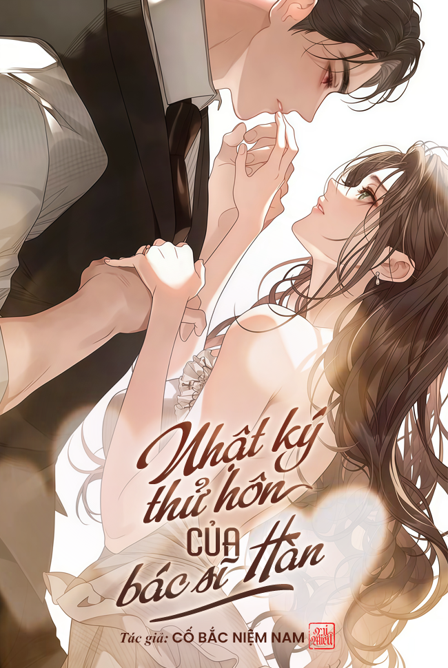 NHẬT KÝ THỬ HÔN CỦA BÁC SĨ HÀN