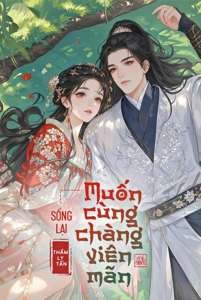 SỐNG LẠI MUỐN CÙNG CHÀNG VIÊN MÃN