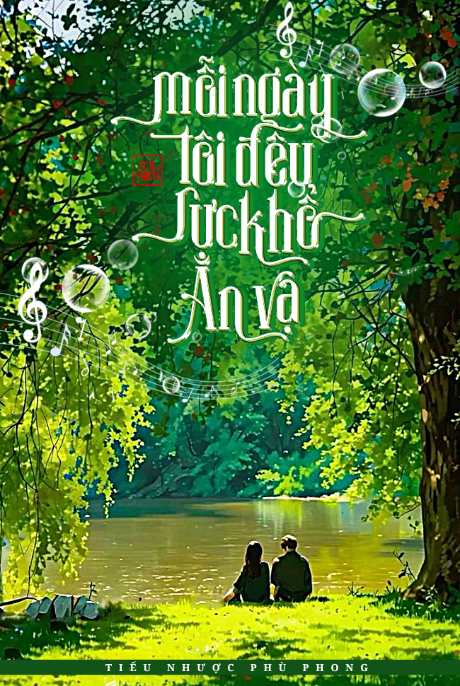 MỖI NGÀY TÔI ĐỀU CỰC KHỔ ĂN VẠ